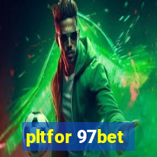 pltfor 97bet